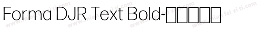 Forma DJR Text Bold字体转换